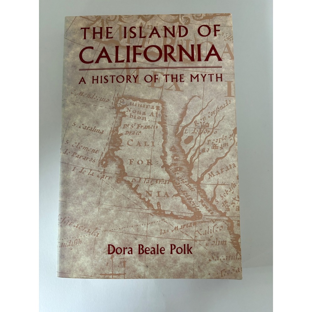 The Island of California Dora Beale Polk 1995 History Myth Maps Bison Books
